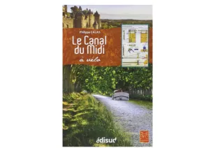Guide du canal du Midi à vélo - Edisud