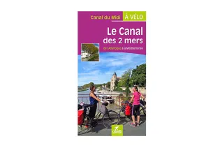 Le Canal des 2 mers de l'Atlantique à la Méditerranée