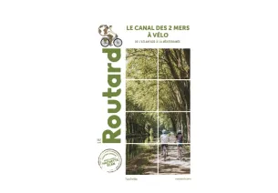 Le "Routard" sur Le Canal des 2 Mers à vélo